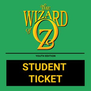 Wizard of Oz Student Ticket - May 2nd 6:00PM